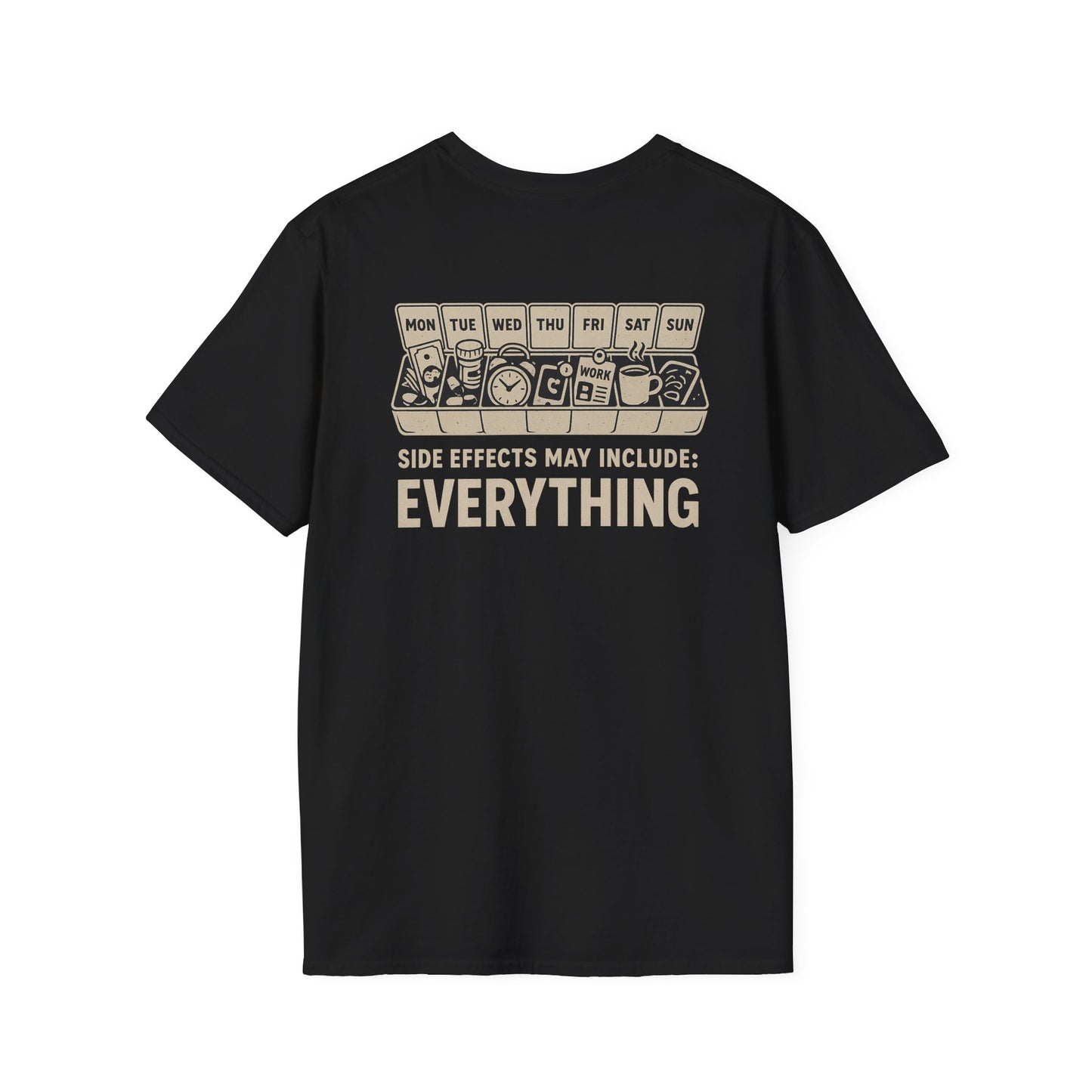 LIFE Side Effects T-Shirt - Softstyle Unisex Tee, Perfect Gift for Friends, Casual Wear, Everyday Humor, Great for Any Occasion
