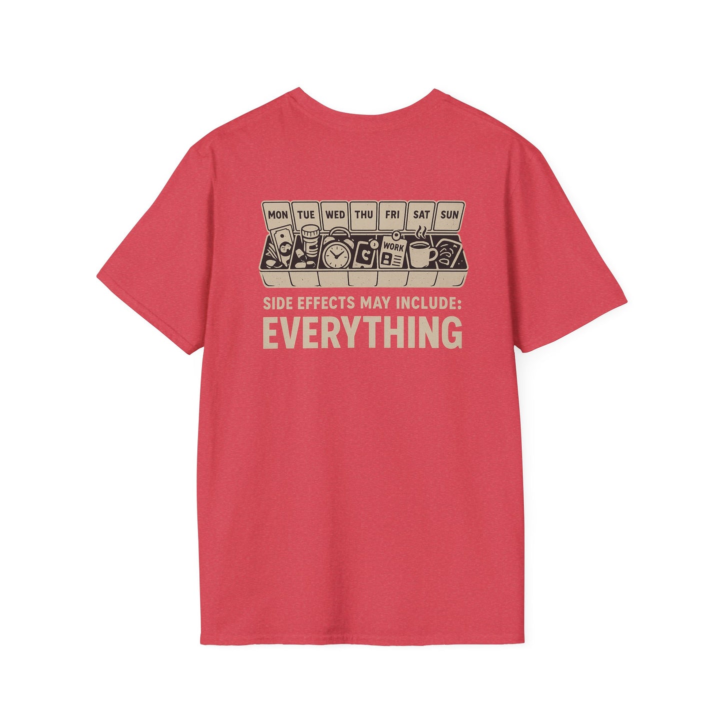 LIFE Side Effects T-Shirt - Softstyle Unisex Tee, Perfect Gift for Friends, Casual Wear, Everyday Humor, Great for Any Occasion