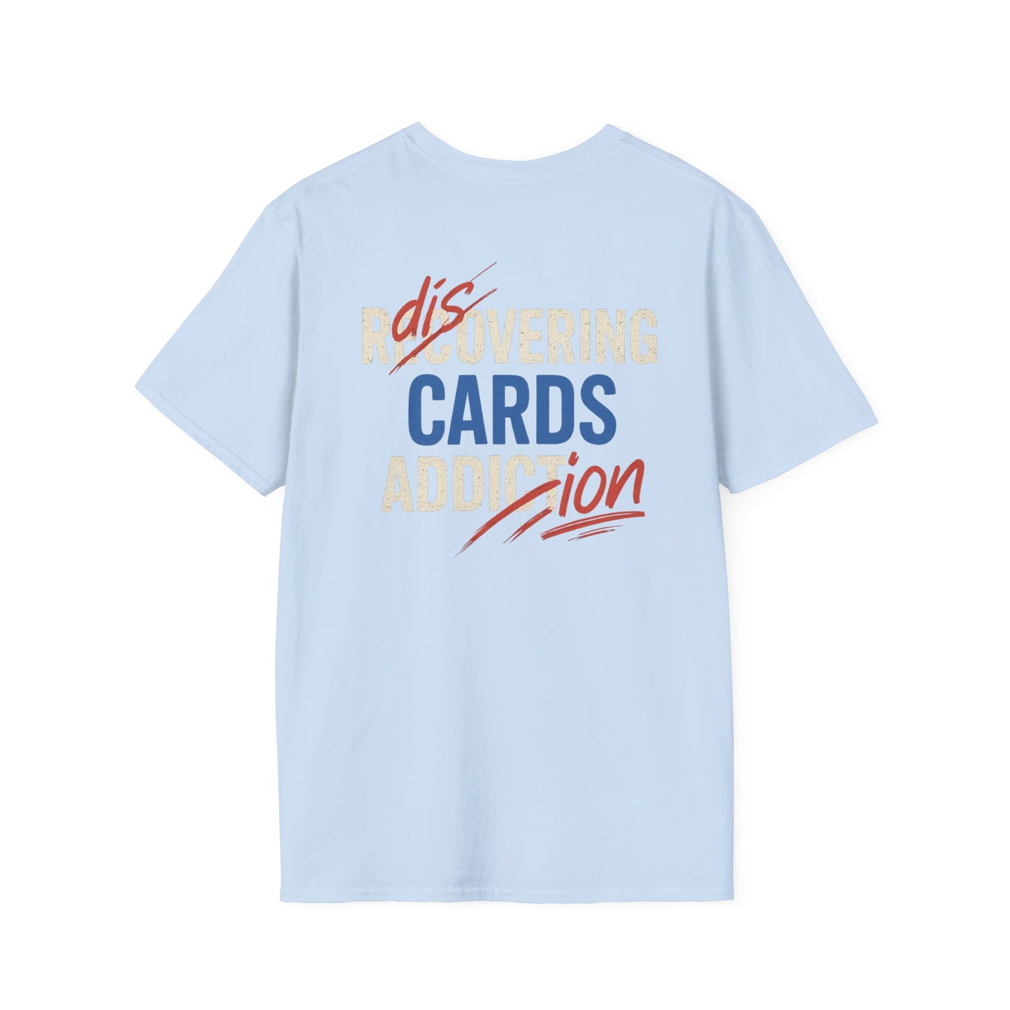 Recovering Cards Addiction Unisex Softstyle T-Shirt, Casual Wear, Gift for Gamers, Support Group Shirt, Fun Quirky Tee