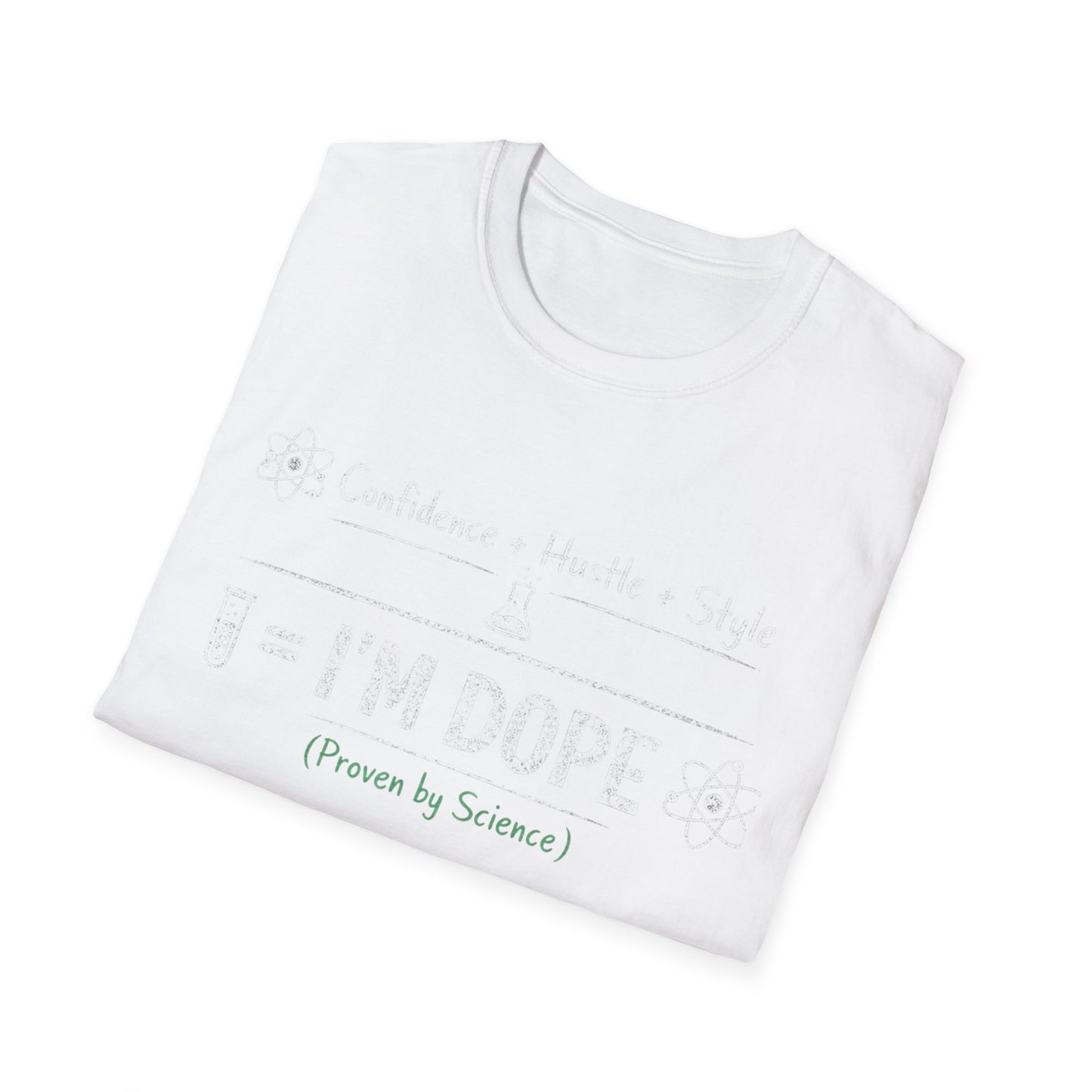 I'm Dope (Proven by Science) T-Shirt