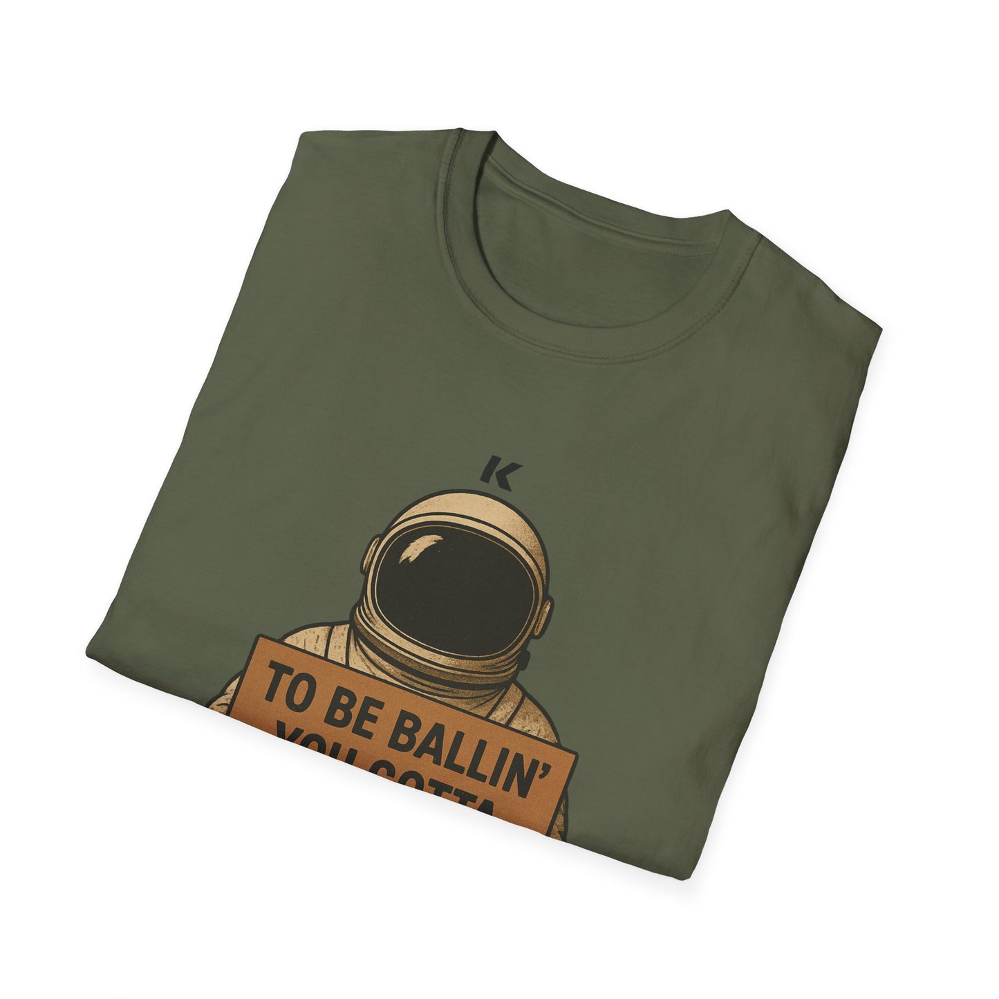 Astronaut Sign T-Shirt — “To Be Ballin’ You Gotta B-All-In” Motivational Tee