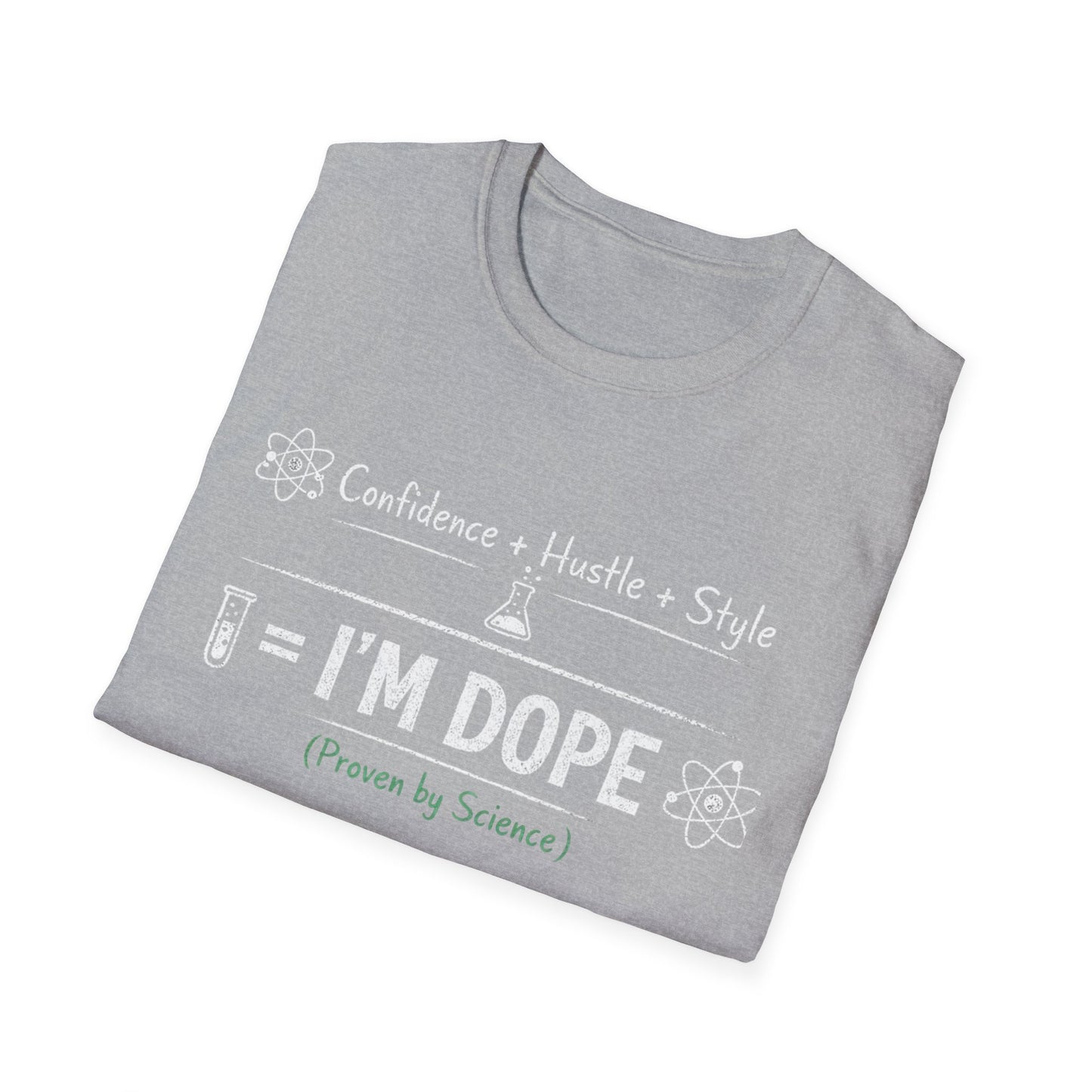 I'm Dope (Proven by Science) T-Shirt