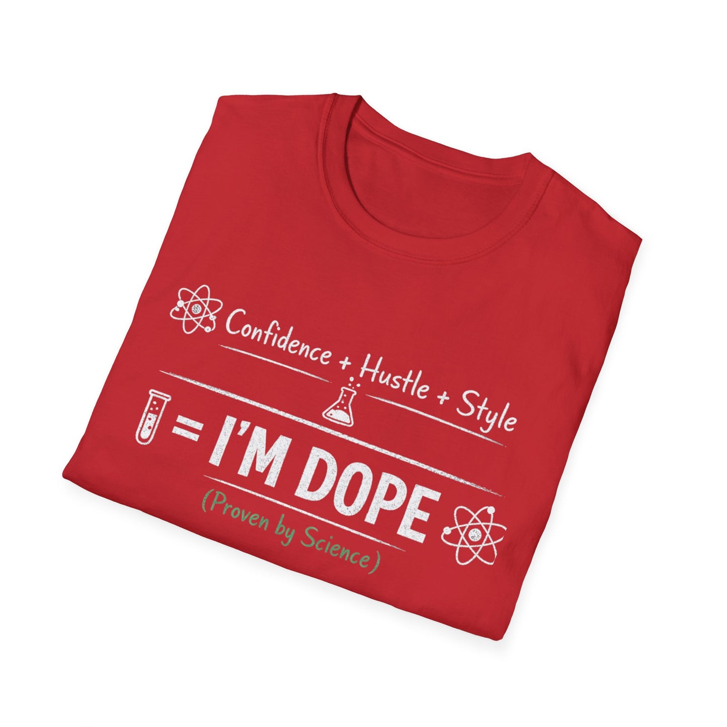 I'm Dope (Proven by Science) T-Shirt