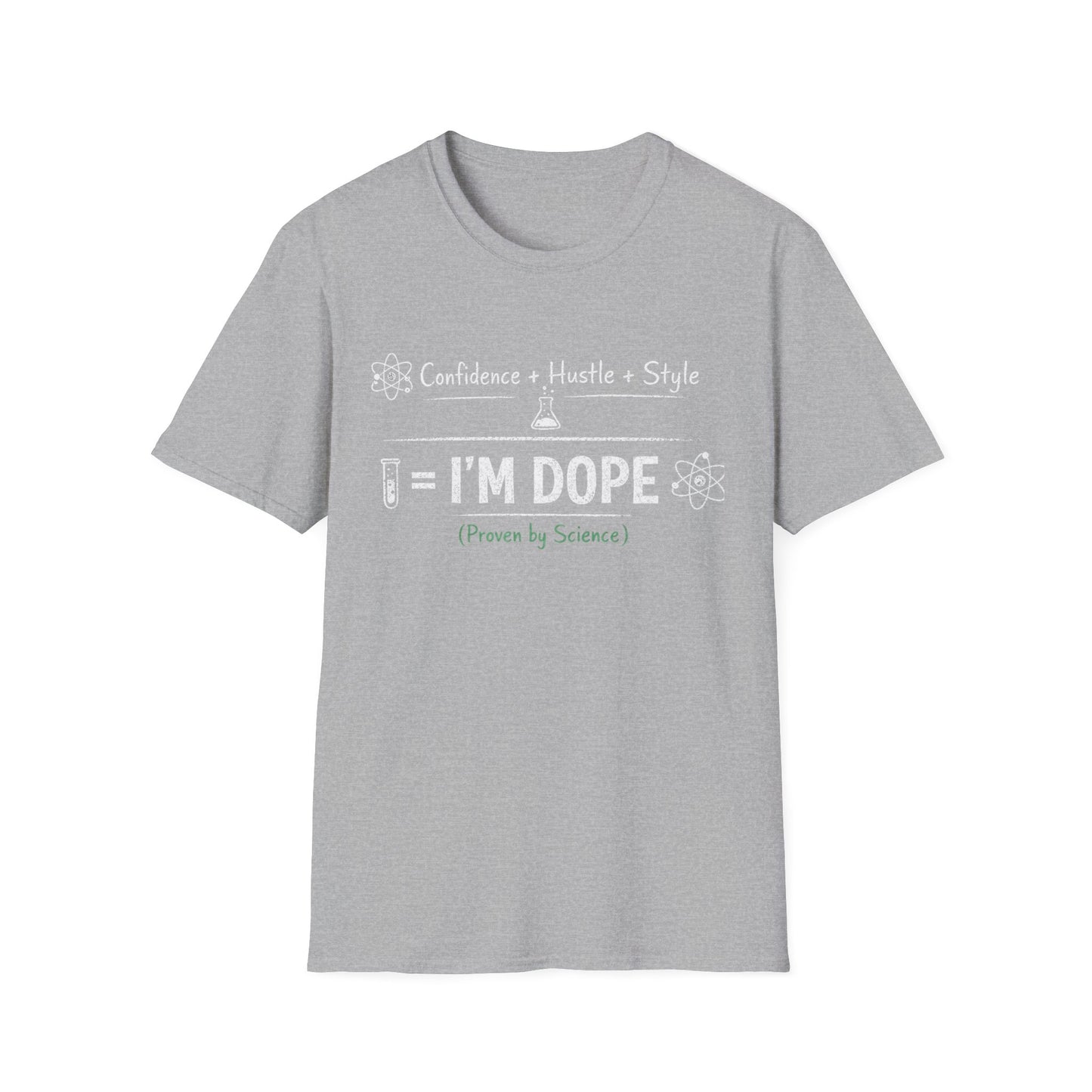 I'm Dope (Proven by Science) T-Shirt