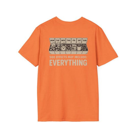 LIFE Side Effects T-Shirt - Softstyle Unisex Tee, Perfect Gift for Friends, Casual Wear, Everyday Humor, Great for Any Occasion