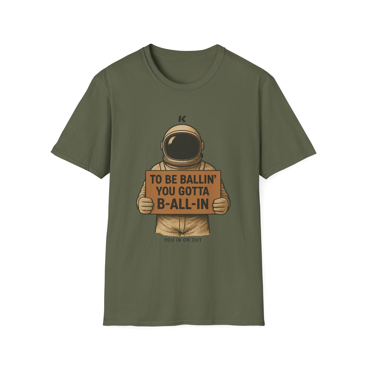 Astronaut Sign T-Shirt — “To Be Ballin’ You Gotta B-All-In” Motivational Tee